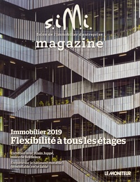Fabien Renou - Le Moniteur des travaux publics et du bâtiment N° spécial, décembre 2018 : SIMI magazine - Immobilier 2019 : flexibilité à tous les étages.