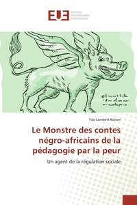 Yao lambert Konan - Le Monstre des contes négro-africains de la pédagogie par la peur.