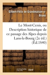  Hachette BNF - Le Mont-Cenis, ou Description historique de ce passage des Alpes depuis Lans-le-Bourg.