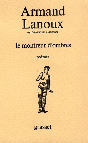 Le Montreur d'ombres. Cinquante ans de poèmes, 1932-1982