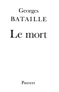 Georges Bataille - Le Mort.