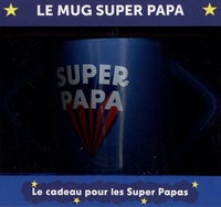  Hachette - Le mug Super Papa - Le cadeau pour les Super Papas. Avec 1 livre.