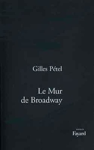 Gilles Pétel - Le mur de Broadway.
