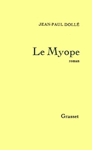 Jean-Paul Dollé - Le myope.