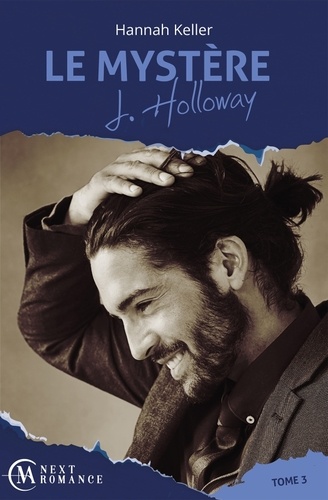 Le Mystère J Holloway. Tome 3