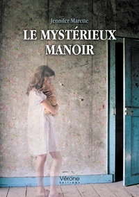 Jennifer Marette - Le mystérieux manoir.