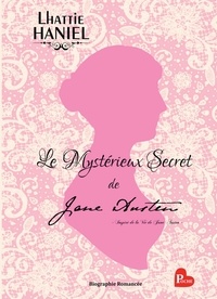 Lhattie Haniel - Le Mystérieux Secret de Jane Austen.