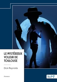 Dick Reynolds - Le mystérieux voleur de Toulouse.
