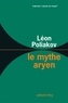 Léon Poliakov - Le mythe aryen - Essai sur les sources du racisme et les nationalismes.
