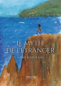 Habib Benkirane - Le mythe de l'étranger.