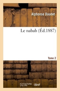 Alphonse Daudet - Le nabab. Tome 2.