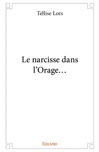 Le narcisse dans l'Orage...