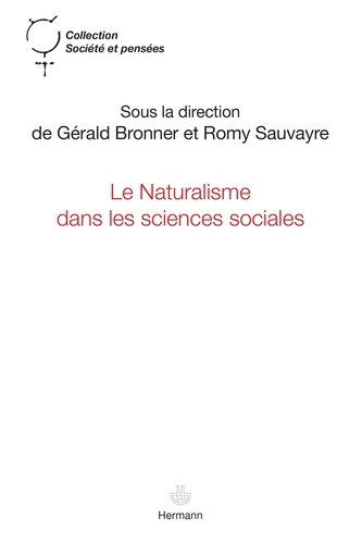 Gérald Bronner et Romy Sauvayre - Le Naturalisme dans les sciences sociales.