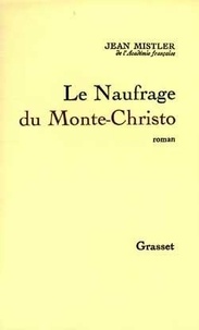Jean Mistler - Le Naufrage de Monte-Christo.