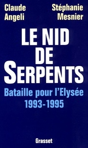  Mesnier et  Angeli - Le nid de serpents - Bataille pour l'Elysée, 1993-1995.