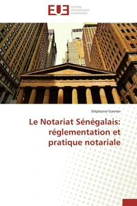 Le notariat sénégalais : règlementation et pratique notariale