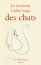 Arthur Chevallier - Le nouveau Cahier rouge des chats.