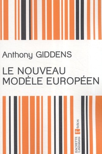 Anthony Giddens - Le nouveau modèle européen.