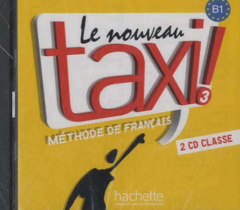  Hachette FLE - Le nouveau taxi ! Méthode de français - 3 CD-Audio.