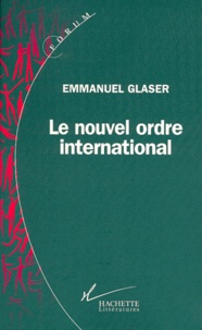 Emmanuel Glaser - Le nouvel ordre international.
