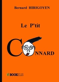 Bernard Hirigoyen - Le P'tit Connard.