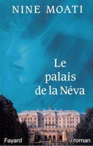 Nine Moati - Le palais de la Néva.