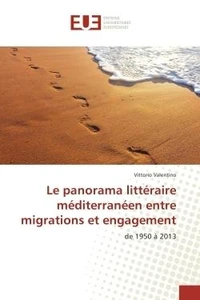 Le panorama litteraire mediterraneen entre migrations et engagement