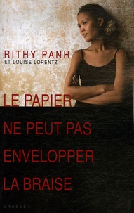 Rithy Panh - Le papier ne peut pas envelopper la braise.