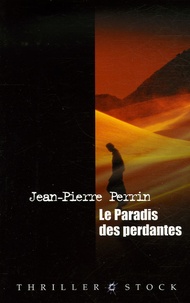 Jean-Pierre Perrin - Le Paradis des perdantes.
