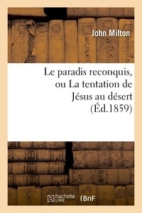 John Milton - Le paradis reconquis, ou La tentation de Jésus au désert.