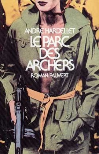 André Hardellet - Le Parc des archers.