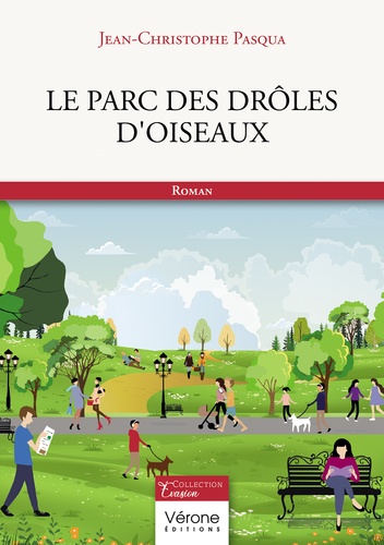 Jean-Christophe Pasqua - Le parc des drôles d'oiseaux.