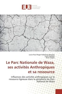 Le parc nationale de Waza, ses activités anthropiques et sa ressource