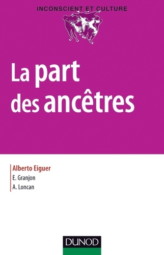 Alberto Eiguer et Evelyn Granjon - Le part des ancêtres.