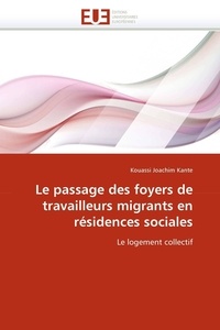  Kante-k - Le passage des foyers de travailleurs migrants en résidences sociales.