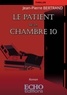 Jean-Pierre Bertrand - Le patient de la chambre 10.