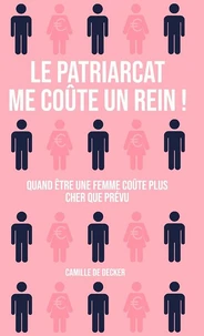 Le patriarcat me coûte un rein !