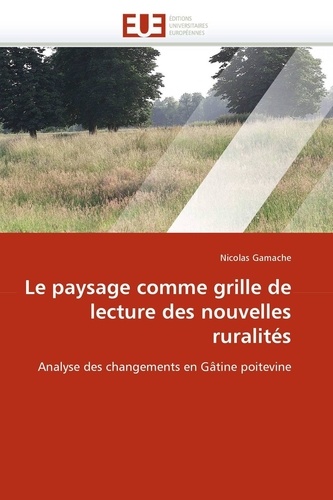 Nicolas Gamache - Le paysage comme grille de lecture des nouvelles ruralités.