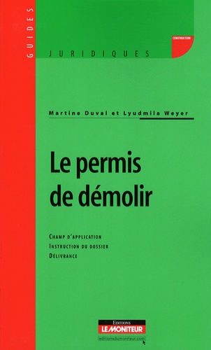 Martine Duval et Lyudmila Weyer - Le permis de démolir.