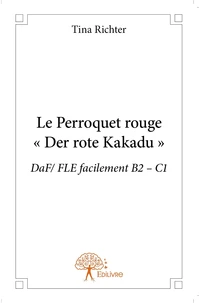 Le Perroquet rouge - « Der rote Kakadu »