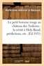 Marie-Anne Adélaïde Le Normand - Le petit homme rouge au château des Tuileries : la vérité à Holy-Rood, prédictions, etc..