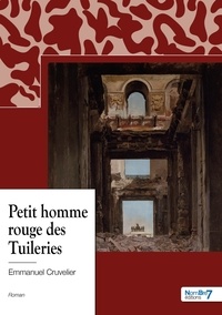 Emmanuel Cruvelier - Le petit homme rouge des Tuileries.