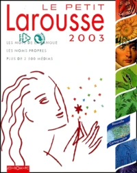 Le petit Larousse 2003.