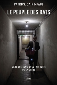 Patrick Saint-Paul - Le peuple des rats - Dans les sous-sols interdits de la Chine.