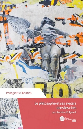 Panagiotis Christias - Le philosophe et ses avatars dans les cités - Les chemins d'Ulysse Tome 2.