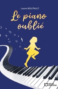 Laure Boutault - Le piano oublié.