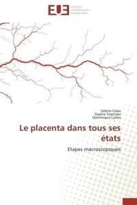 Valerie Cales et Sophie Stanislas - Le placenta dans tous ses états - Etapes macroscopiques.