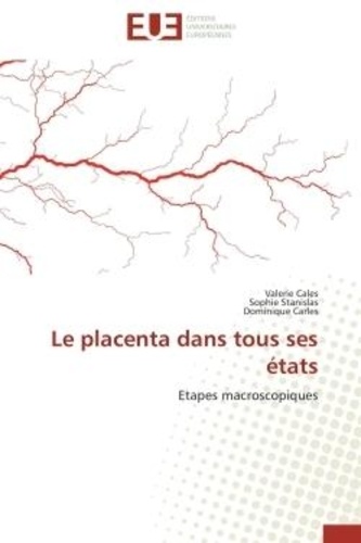 Valerie Cales et Sophie Stanislas - Le placenta dans tous ses états - Etapes macroscopiques.