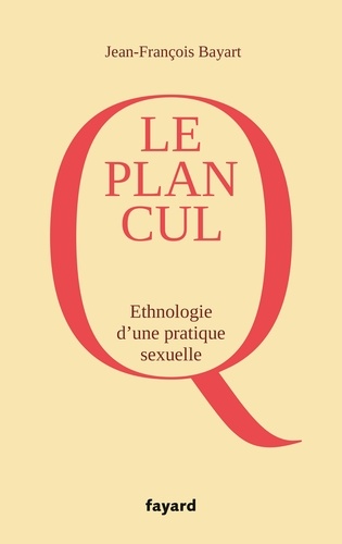 Le plan cul. Ethnologie d'une pratique sexuelle