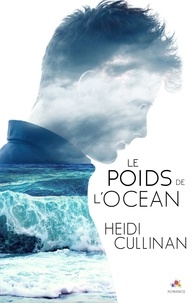 Heidi Cullinan - Le poids de l'océan.